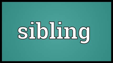 meaning of sibbling|Sibling Definition & Meaning .